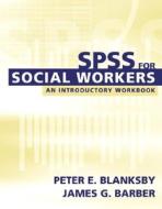 SPSS for Social Workers: An Introductory Workbook [With CDROM] di Peter E. Blanksby, James G. Barber edito da Allyn & Bacon