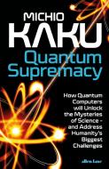 Quantum Supremacy di Michio Kaku edito da Penguin Books Ltd