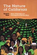 The Nature of California di Sarah D. Wald edito da University of Washington Press