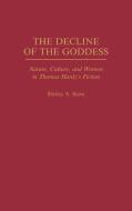 The Decline of the Goddess di Shirley A. Stave edito da Praeger Publishers