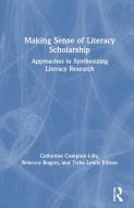 Making Sense Of Literacy Scholarship di Catherine Compton-Lilly, Rebecca Rogers, Tisha Lewis Ellison edito da Taylor & Francis Ltd