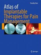 Atlas Of Implantable Therapies For Pain Management di Timothy R. Deer edito da Springer-verlag New York Inc.