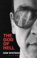 The God of Hell di Sam Shepard edito da Bloomsbury Publishing PLC
