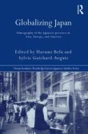 Globalizing Japan di Harumi Befu edito da Routledge