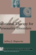 Relational Therapy For Personality Disorders di Jeffrey J. Magnavita edito da John Wiley & Sons Inc