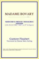 Madame Bovary (webster's French Thesaurus Edition) di Icon Reference edito da Icon Health