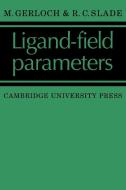Ligand-Field Parameters di M. Gerloch, R. C. Slade edito da Cambridge University Press