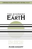 The Economy Of The Earth di Mark Sagoff edito da Cambridge University Press