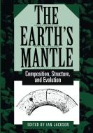 The Earth's Mantle di Ian Jackson edito da Cambridge University Press