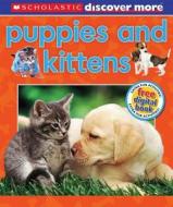Scholastic Discover More: Puppies & Kittens di Penelope Arlon edito da Scholastic Reference