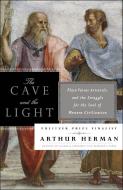 The Cave And The Light di Arthur Herman edito da Random House USA Inc