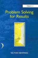 Problem Solving for Results di Victor Newman edito da Routledge