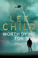 Worth Dying For di Lee Child edito da Transworld Publishers Ltd