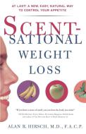 Scentsational Weight Loss di Alan R. Hirsch edito da Fireside