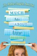 Much Ado about Anne di Heather Vogel Frederick edito da SIMON & SCHUSTER BOOKS YOU