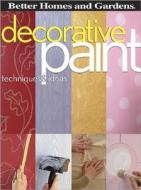 Decorative Paint Techniques & Ideas edito da Better Homes and Gardens Books
