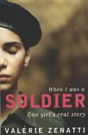 When I Was A Soldier di Valerie Zenatti edito da Bloomsbury Publishing Plc