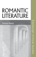Romantic Literature di BAIESI  SERENA edito da Edinburgh University Press