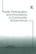 Public Participation and Innovations in Community Governance di Peter McLaverty edito da Routledge