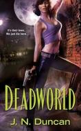 Deadworld di J. N. Duncan edito da Kensington Publishing