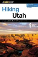 Hiking Utah di Bill Schneider edito da Globe Pequot