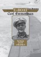 German U-Boat Ace Carl Emmermann: The Patrols of U-172 in World War II di Luc Braeuer edito da Schiffer Publishing Ltd