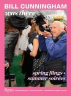 Bill Cunningham Was There di John Kurdewan, Steven Stolman edito da Rizzoli International Publications