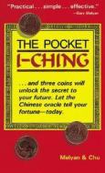 The Pocket I-Ching Pocket I-Ching di Gary G. Melyan, Wen-Kuang Chu edito da TUTTLE PUB