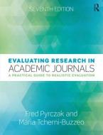 Evaluating Research in Academic Journals di Fred Pyrczak, Maria (University of New Haven Tcherni-Buzzeo edito da Taylor & Francis Inc