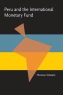 Peru and the International Monetary Fund di Thomas Scheetz edito da University of Pittsburgh Press