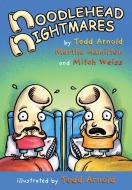 Noodlehead Nightmares di Tedd Arnold, Martha Hamilton, Mitch Weiss edito da HOLIDAY HOUSE INC