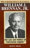 The Jurisprudence Of Justice William J. Brennan, Jr. di David E. Marion edito da Rowman & Littlefield