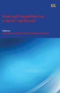 Trade and Competition Law in the EU and Beyond edito da Edward Elgar Publishing