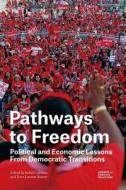 Pathways to Freedom: Political and Economic Lessons from Democratic Transitions di Isobel Coleman, Terra Lawson-Remer edito da COUNCIL FOREIGN RELATIONS