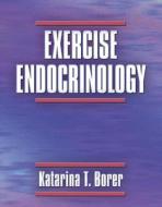 Exercise Endocrinology di Katarina T. Borer edito da Human Kinetics Publishers