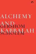 Alchemy and Kabblah di Gershom Scholem edito da SPRING PUBN