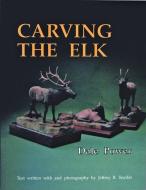 Carving the Elk di Dale Power edito da Schiffer Publishing Ltd