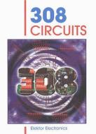 308 Circuits edito da Elektor Electronics Publishing