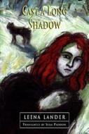 Cast A Long Shadow di Leena Lander edito da Second Story Press