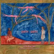 Dirty: Dirty: An Illustrated Anthology of 'Dirty' Writing di Debra Di Blasi edito da Jaded Ibis Press