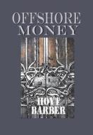 Offshore Money di Hoyt Barber edito da Champlain Avenue Books Inc