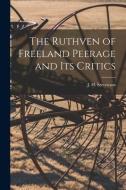 THE RUTHVEN OF FREELAND PEERAGE AND ITS di J. H. JO STEVENSON edito da LIGHTNING SOURCE UK LTD