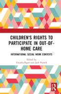 Children's Rights To Participate In Out-of-Home Care edito da Taylor & Francis Ltd