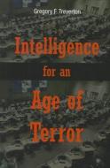 Intelligence for an Age of Terror di Gregory F. Treverton edito da Cambridge University Press