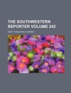 The Southwestern Reporter Volume 242 di West Publishing Company edito da Rarebooksclub.com
