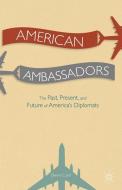 American Ambassadors di D. Jett edito da Palgrave Macmillan US