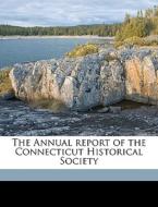 The Annual Report Of The Connecticut His edito da Nabu Press