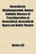 Novosibirsk: Akademgorodok, Roman Cathol di Books Llc edito da Books LLC, Wiki Series