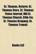 St. Thomas, Ontario: St. Thomas Stars, S di Books Llc edito da Books LLC, Wiki Series