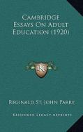 Cambridge Essays on Adult Education (1920) edito da Kessinger Publishing